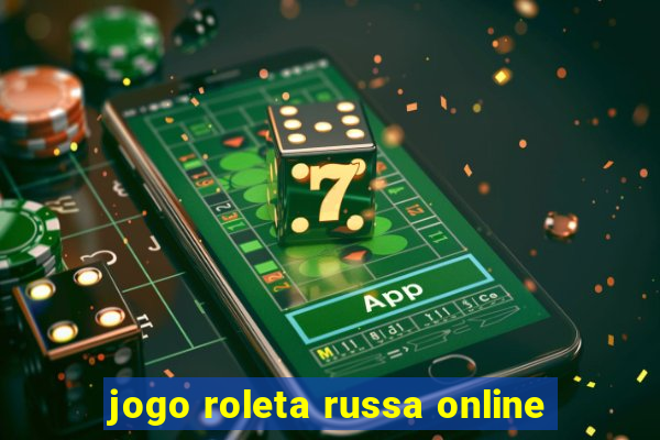 jogo roleta russa online